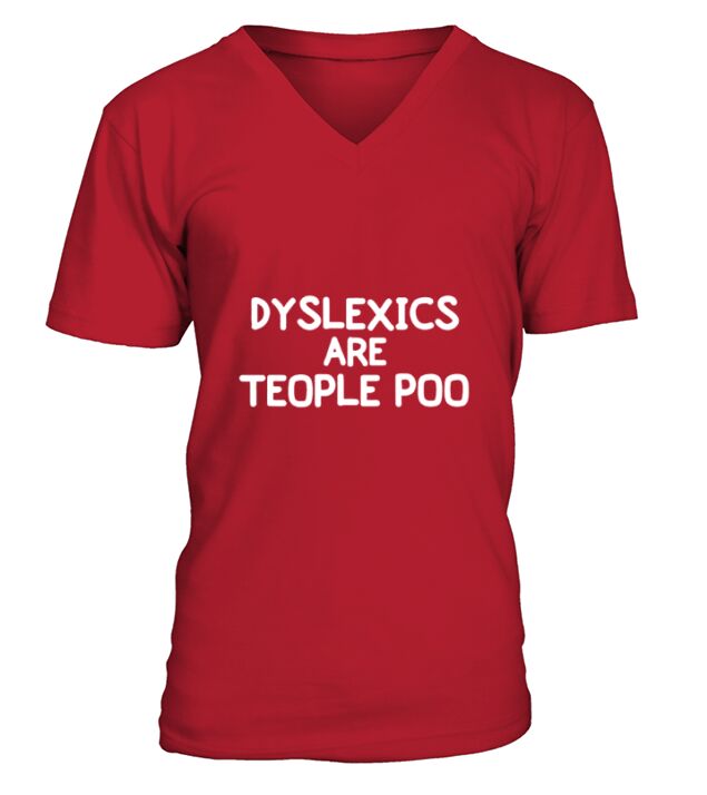 Funny Dyslexics Are Teople Poo Joke Sarcastic Family V-Neck T-shirt