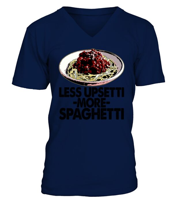 Less Upsetti More Spaghetti V-Neck T-shirt
