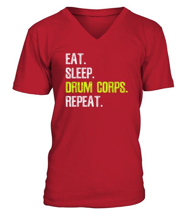 Eat Sleep Drum Corps Repeat T Shirt Marching Band V-Neck T-shirt