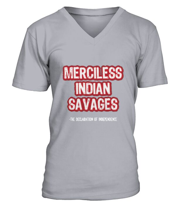 Merciless Indian Savages The Declaration Of Independence V-Neck T-shirt