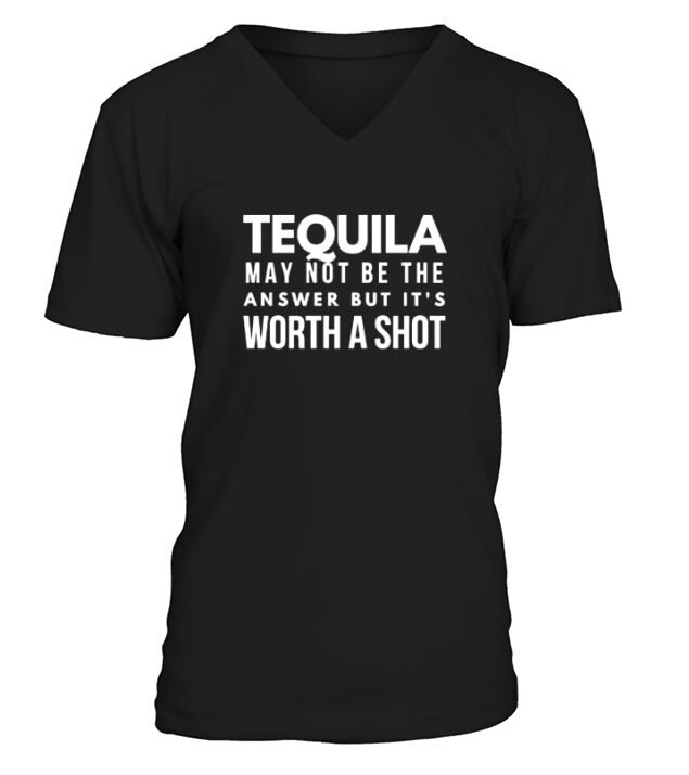Tequila - worth a shot T-Shirt V-Neck T-shirt