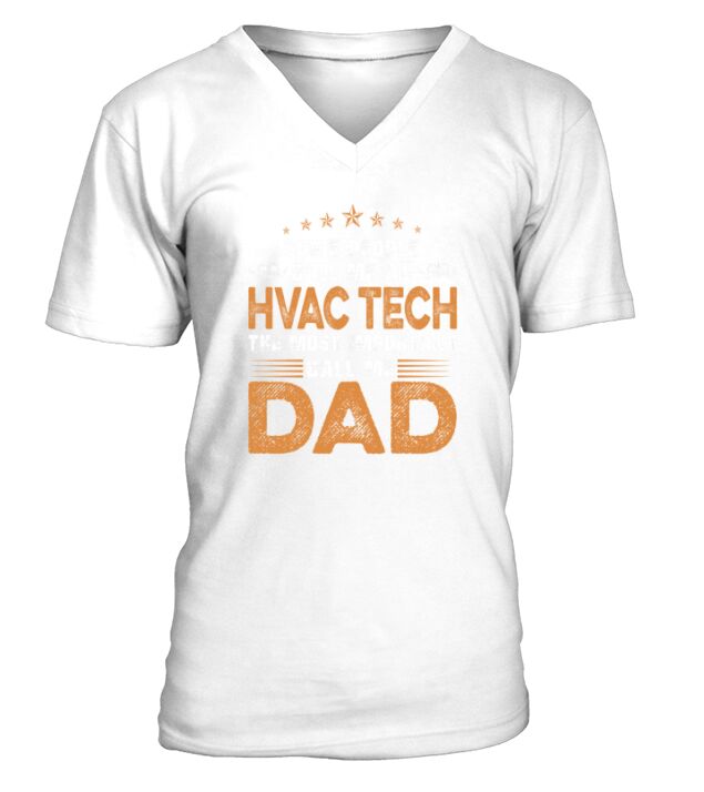 The Most Important Call Me HVAC Tech Dad T-Shirt V-Neck T-shirt