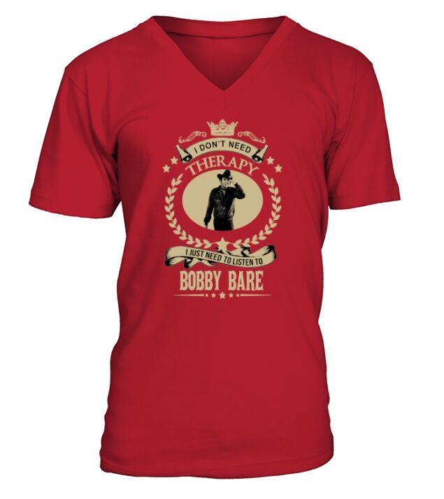 I just need to listen to BOBBY BARE V-Neck T-shirt