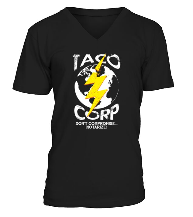 Taco Corp Dont Compromise Notarize Funny Food Pun T-Shirt Shirt V-Neck T-shirt