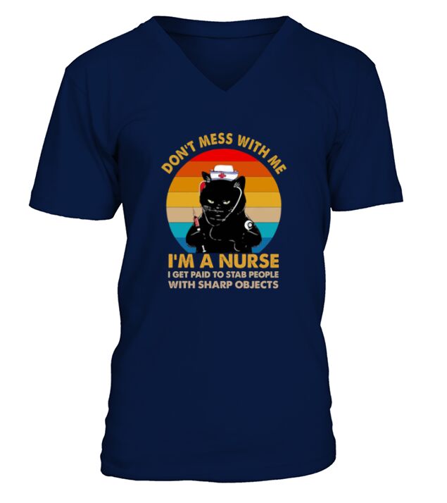 Black cat don’t mess with me i’m a nurse i get paid to stab people with sharp objects vintage retro V-Neck T-shirt