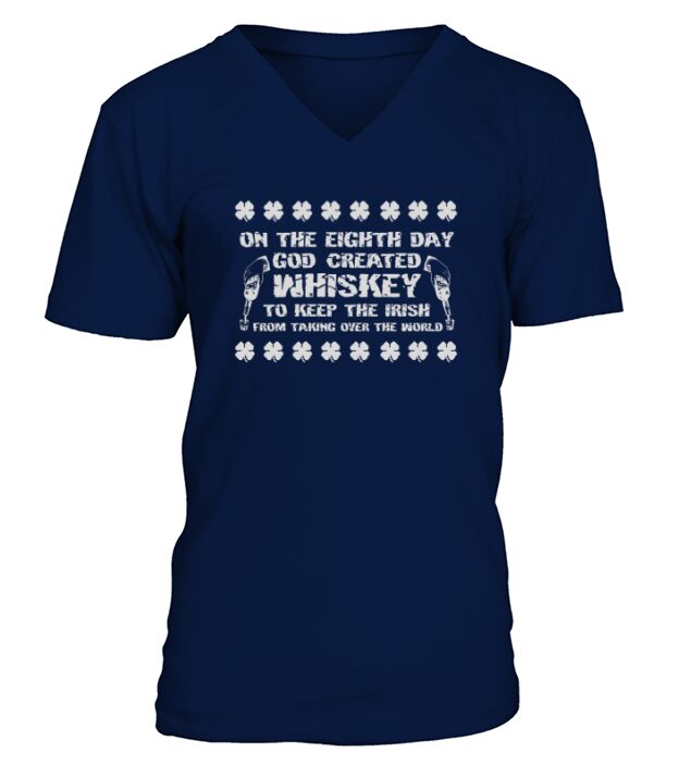 On The 8th Day God Created Whiskey Keep The Irish Wine t shirt V-Neck T-shirt