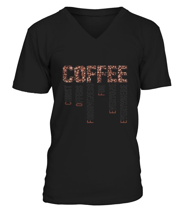Coffee Christ Offers Forgiveness For Everyone Everywhere V-Neck T-shirt