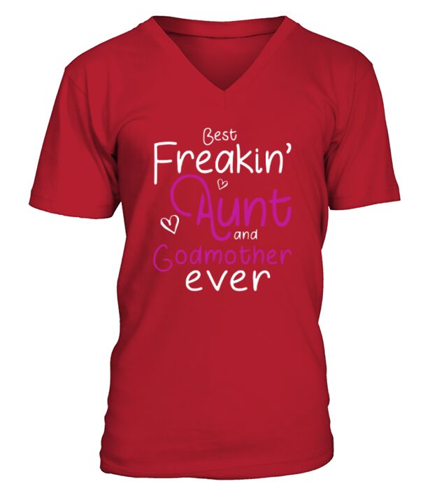 Best freakin aunt and godmother ever shirt V-Neck T-shirt