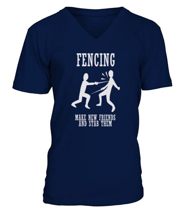 fencing make new friends and stab them V-Neck T-shirt