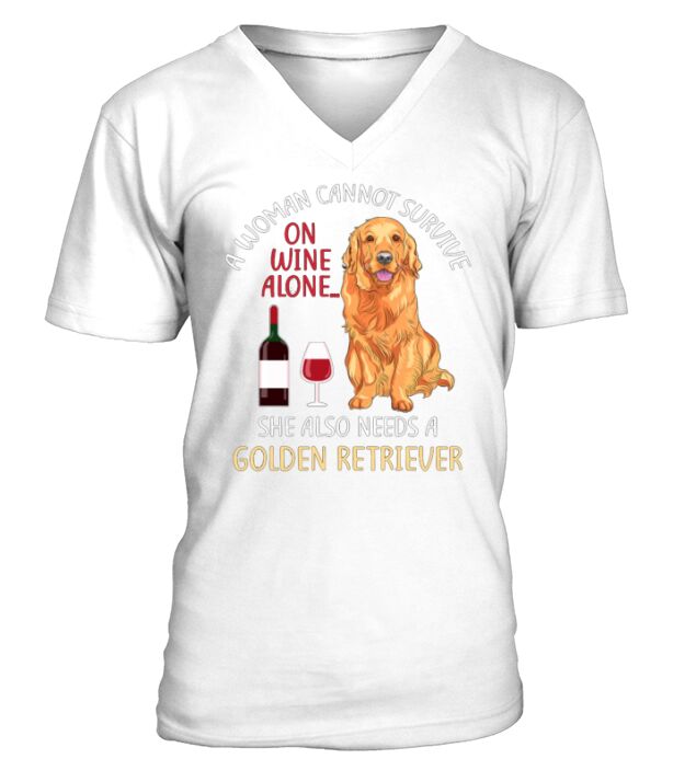 A Woman Cannot Survive On Wine Alone Golden Retriever shirt V-Neck T-shirt