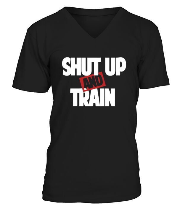 Shut Up and Train  Mens Muscle TShirt V-Neck T-shirt