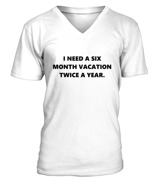 Funny Quote - Vacation Quote - Funny Shirt V-Neck T-shirt