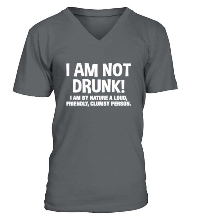 I AM NOT DRUNK V-Neck T-shirt