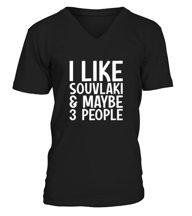 Womens I Like Souvlaki And Maybe 3 People Greek Food V-Neck T-shirt