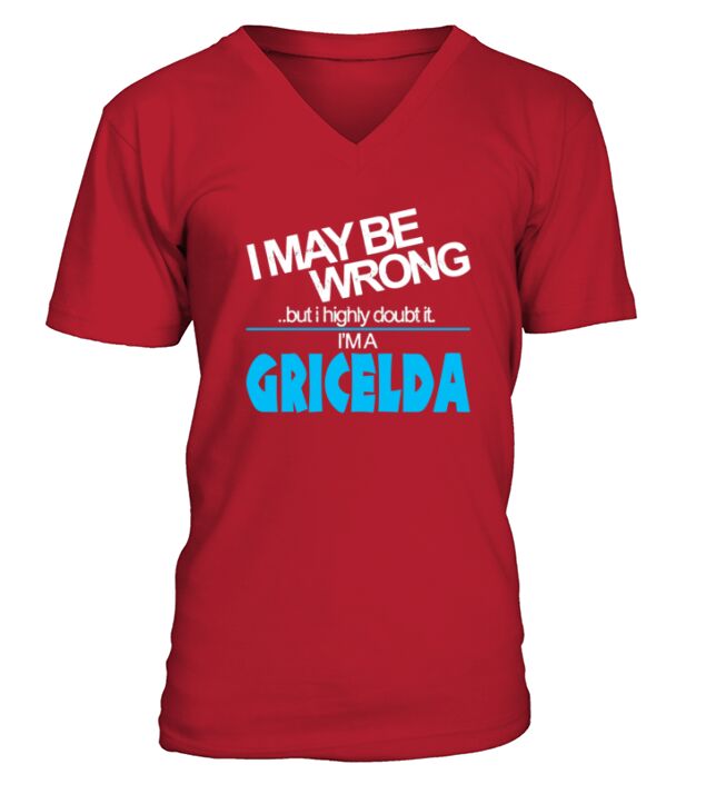 Gricelda Doubt Wrong - Gricelda Name Shirt V-Neck T-shirt