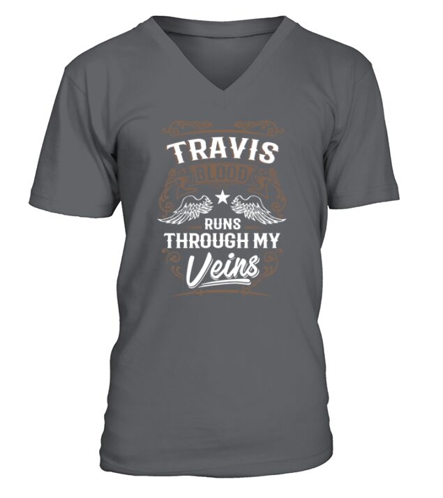 TRAVIS Blood Runs Through My Veins Legend name gifts T Shirt V-Neck T-shirt