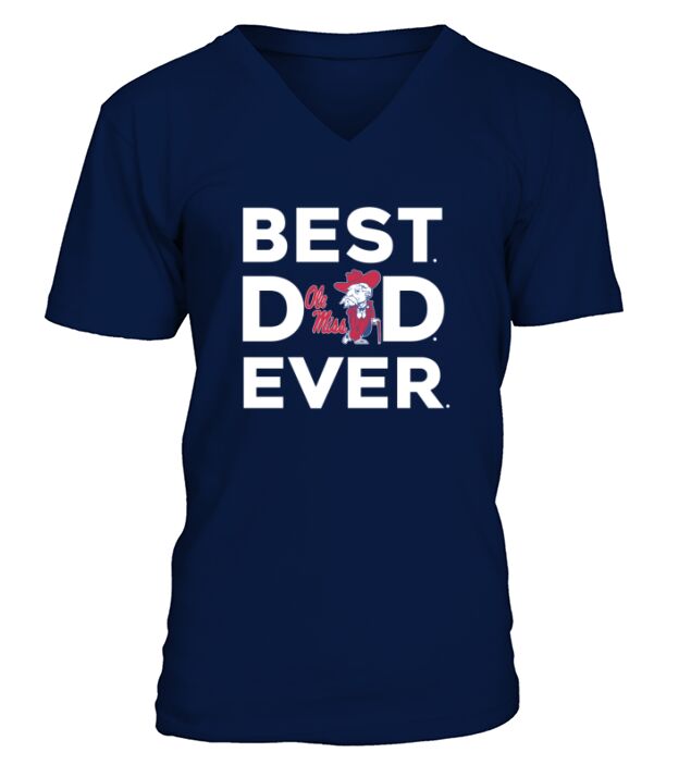 Best Best Dad Ever - Ole Miss Ever V-Neck T-shirt