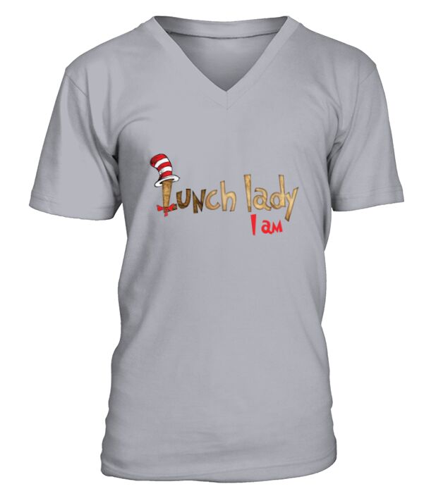Dr Seuss lunch lady i am shirt V-Neck T-shirt