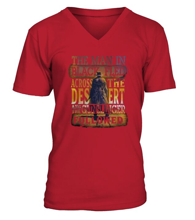 The man in black fled across the desert and the gunslinger followed V-Neck T-shirt