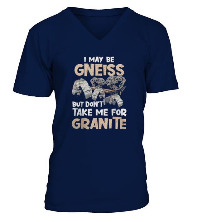 I Maybe Gneiss V-Neck T-shirt