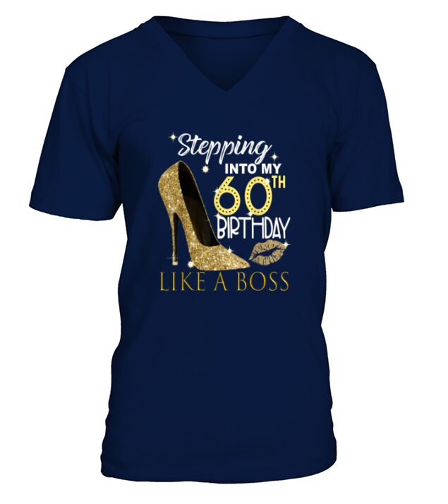 Stepping Into My 60th Birthday Like A Boss Bday V-Neck T-shirt