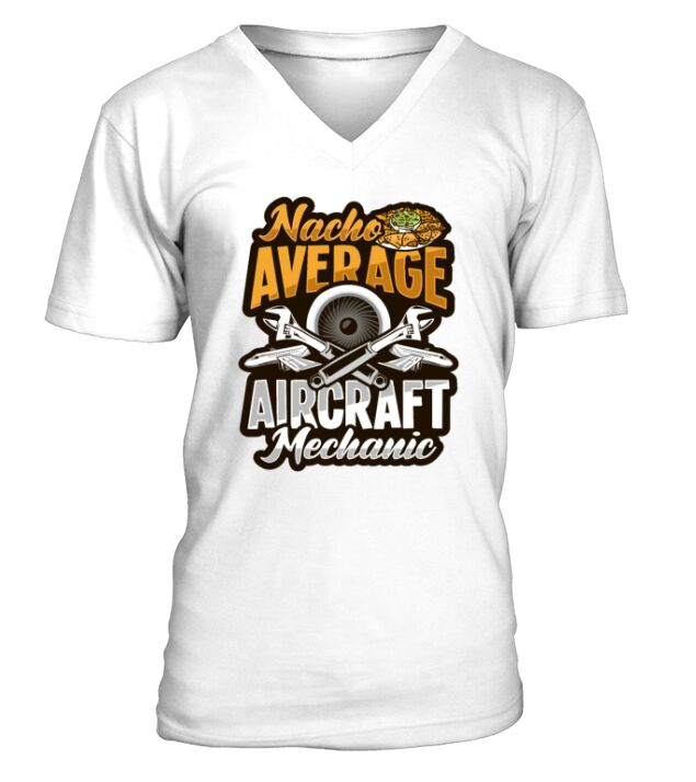 Aircraft Mechanic Dad Design for a Nacho Lover V-Neck T-shirt