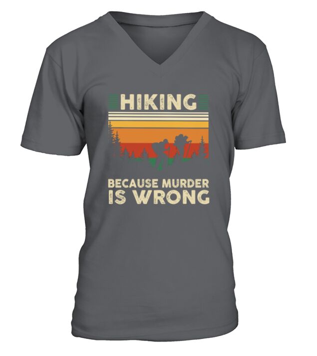 Hiking because murder is wrong vintage V-Neck T-shirt