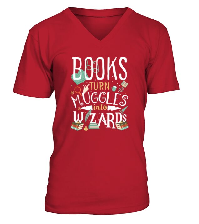 Books turn Muggles into Wizards T-Shirt V-Neck T-shirt