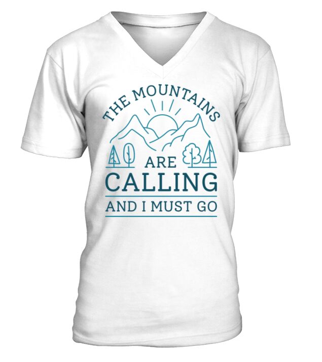 The Mountains Are Calling And I Must Go V-Neck T-shirt