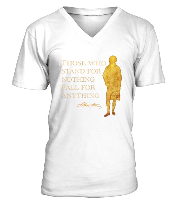 Alexander Hamilton Those Who Stand For Nothing Fall For Anything shirt V-Neck T-shirt