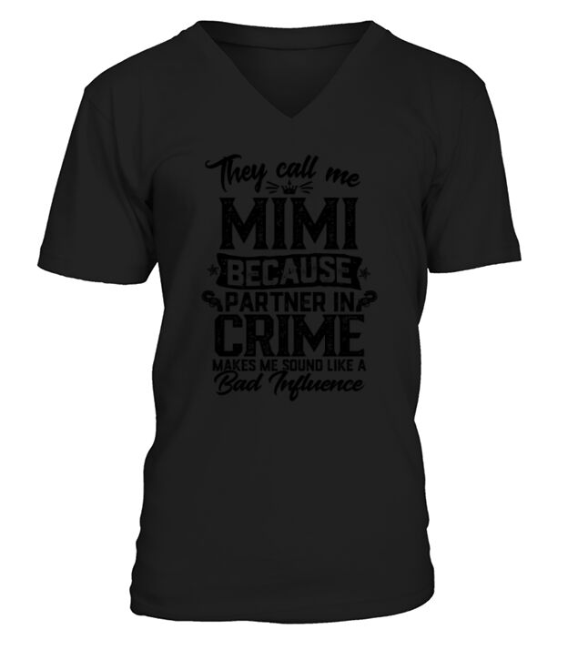 They Call Me Mimi Because Partner In Crime V-Neck T-shirt