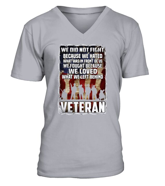 We did not fight because we hated what was in front of us V-Neck T-shirt
