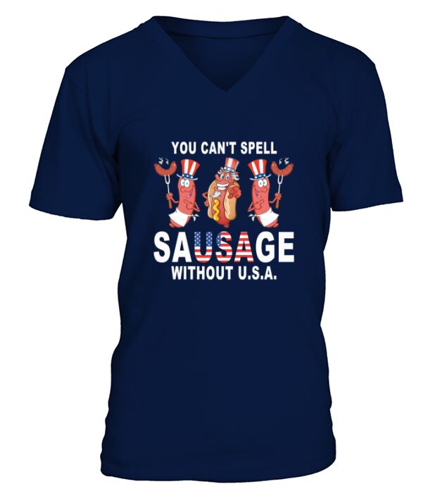 You Cant Spell Sausage Without USA 4th Of July American Flag shirt V-Neck T-shirt