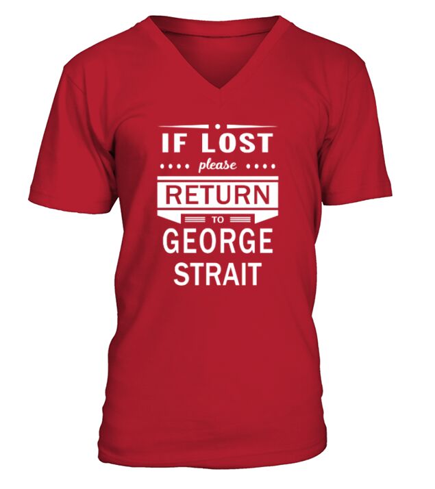 If Lost Please Return To George Strait V-Neck T-shirt
