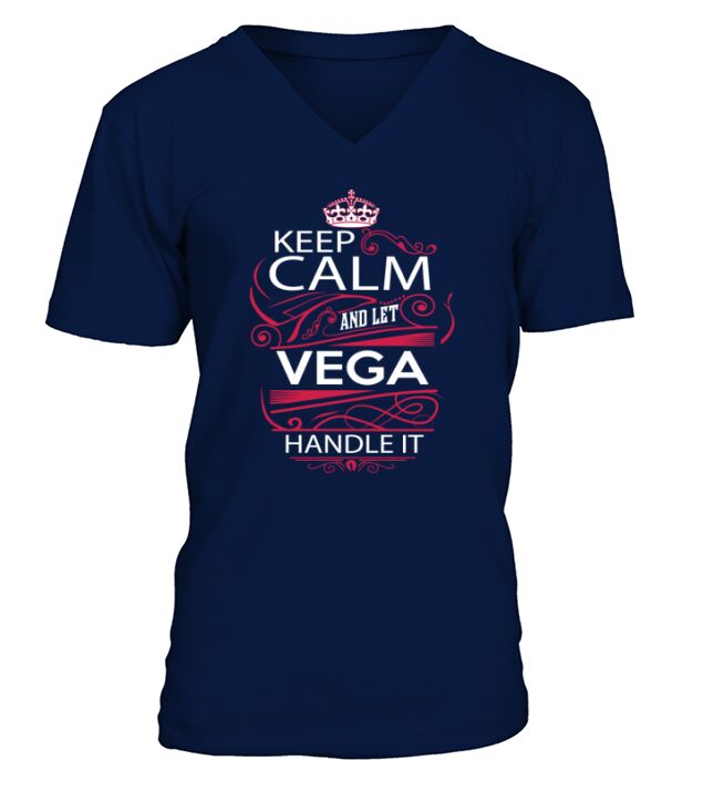 Keep Calm And Let VEGA Handle It - VEGA Tee Shirt, VEGA shirt, VEGA Hoodie, VEGA Family, VEGA Tee, VEGA Name, VEGA kid, VEGA Sweatshirt V-Neck T-shirt