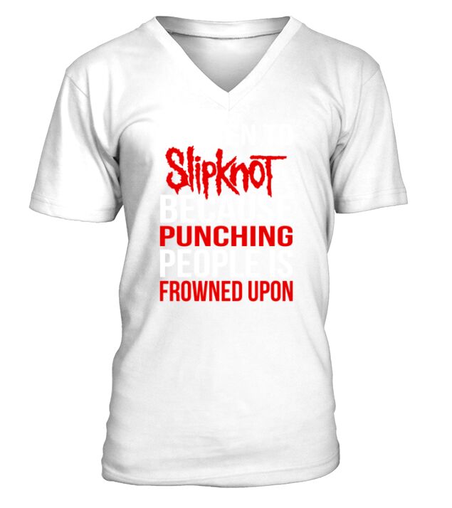 I Listen To Slipknot Punching People Is Frowned Upon V-Neck T-shirt