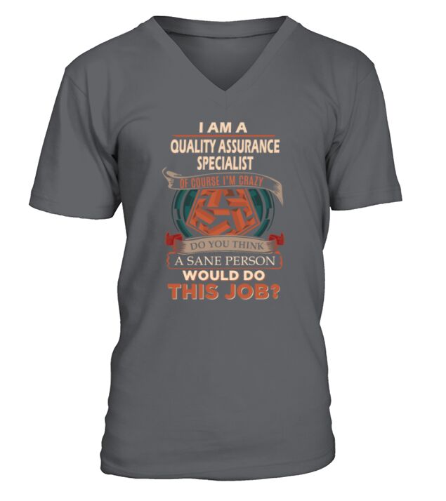 Quality Assurance Specialist T Shirt - Sane Person V-Neck T-shirt
