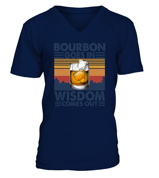 Bourbon Goes In Wisdom Comes Out V-Neck T-shirt