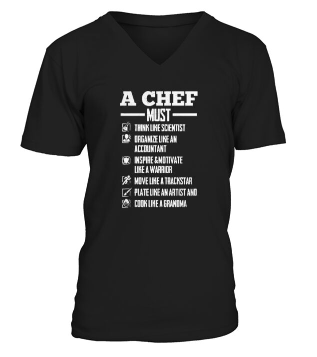 A Chef Must V-Neck T-shirt