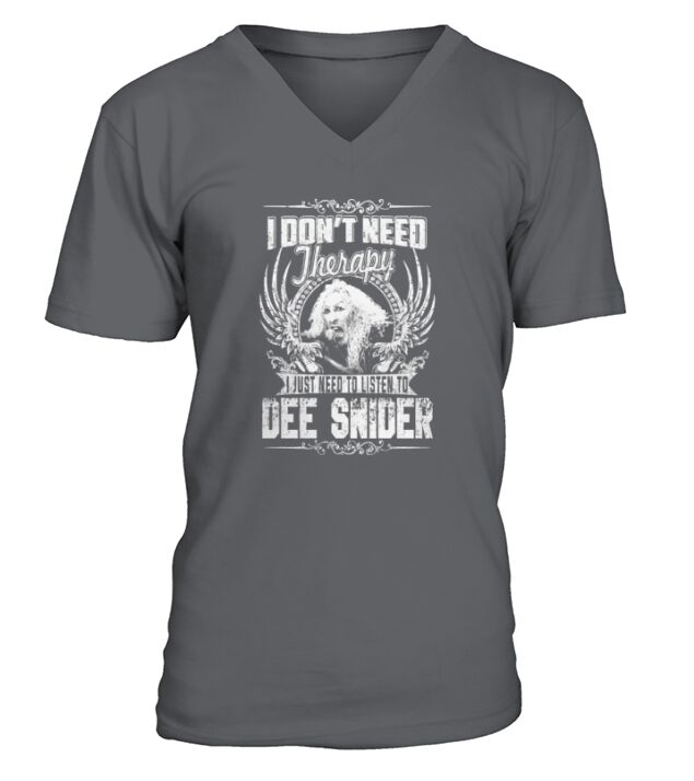 I Dont Need therapy i Just Need To Listen To Dee Snider TShirt V-Neck T-shirt