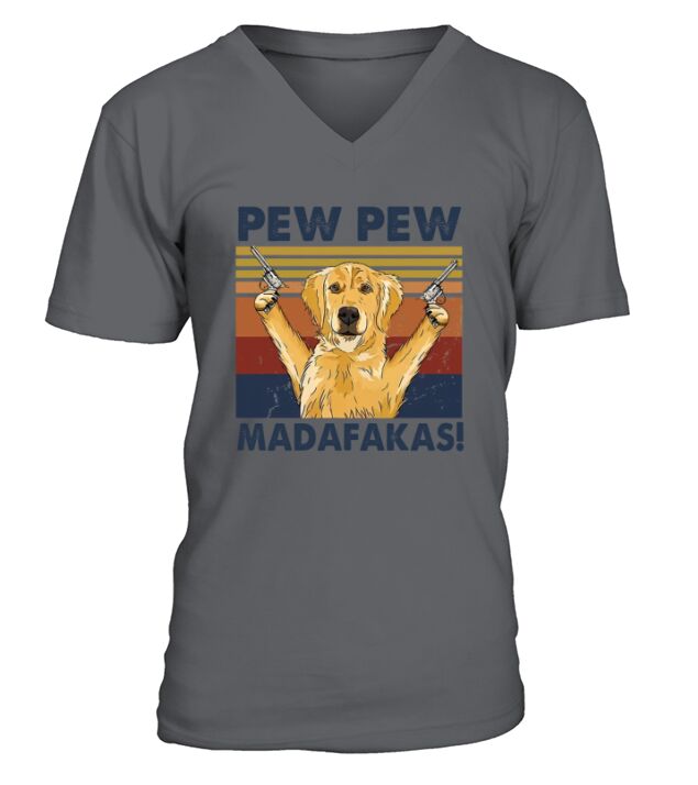 Golden Retriever Pew Pew Madafakas Funny Vintage Dog V-Neck T-shirt