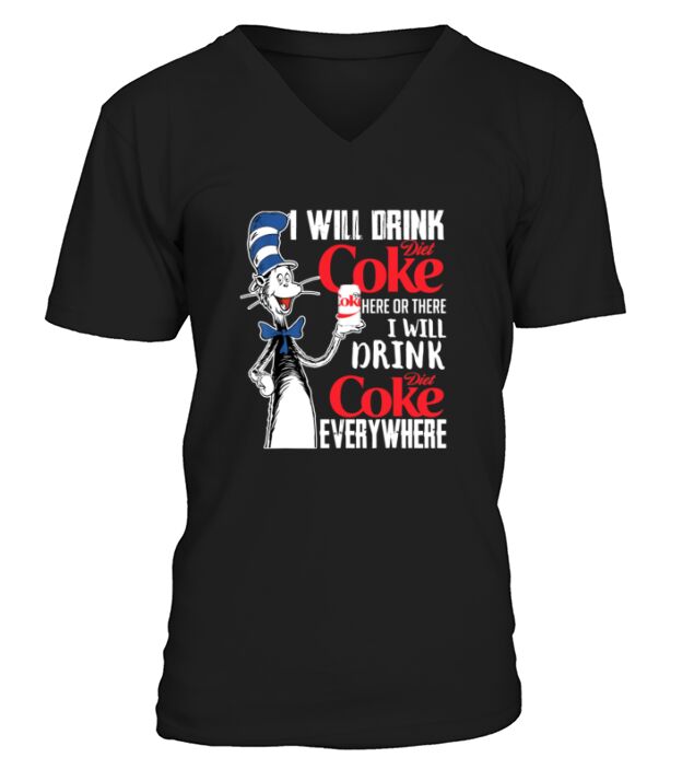 I Will Drink Diets Coke Here Or There Dr Seuss shirt V-Neck T-shirt