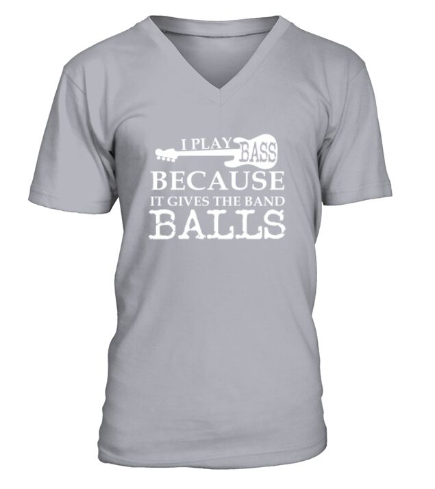 I Play Bass Gives Band Balls Bass Guitar V-Neck T-shirt