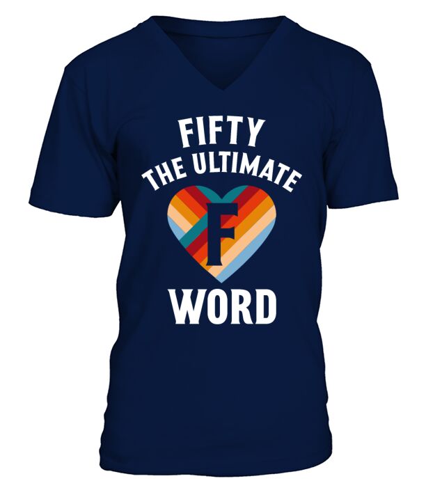 Fifty The Ultimate F Word Retro 50th Birthday V-Neck T-shirt