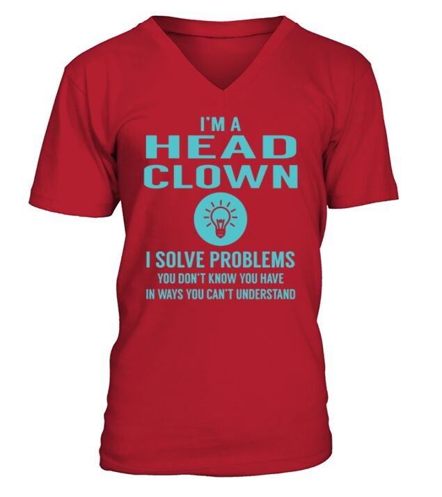 Head Clown I Solve Problem Job Title Shirts V-Neck T-shirt