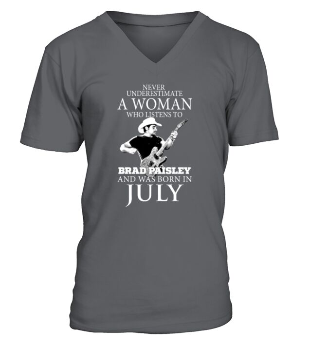 A Woman Who Listens To Brad Paisley And Was Born In July V-Neck T-shirt
