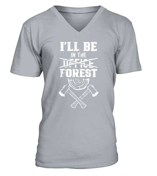 Ill Be In The Office Forest Woodwork Woodworker V-Neck T-shirt