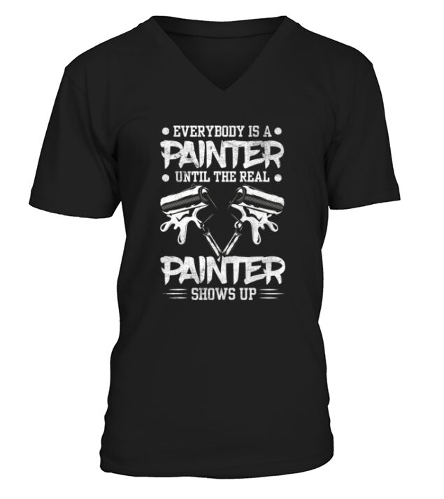 Painter Until The Real Painter Shows Up Painter V-Neck T-shirt