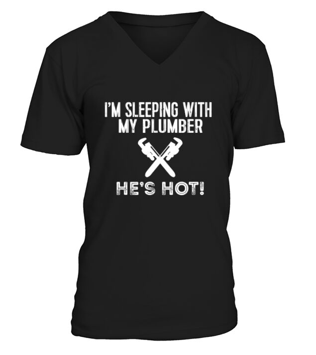 Im Sleeping With My Hot Plumber V-Neck T-shirt