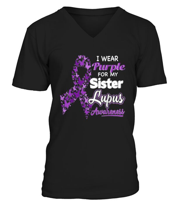 I wear Purple for my Sister - Lupus Awareness shirt V-Neck T-shirt